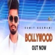 Bollywood by Sumit Goswami Mp3 Song Download