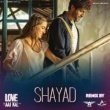 Shayad Remix Arijit Singh Mp3 Song Download