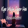 Kya Mujhe Pyaar Hai Lofi Mix Mp3 Song Download Pagalworld