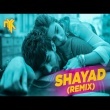 Shayad Remix Song Download Mr Jatt